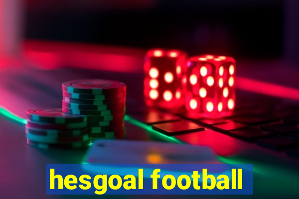 hesgoal football